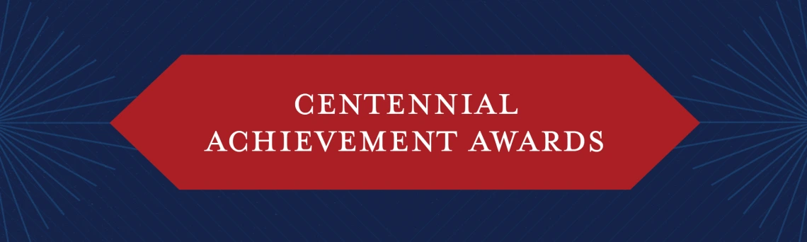 Centennial Achievement Awards